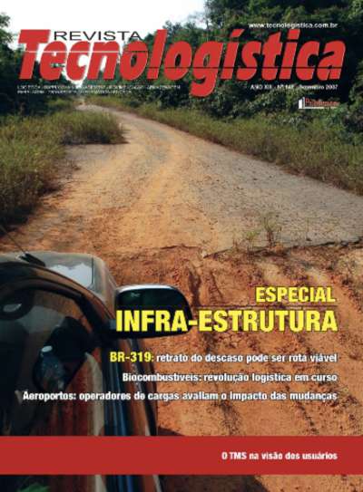 ESPECIAL INFRA-ESTRUTURA BR-319: RETRATO DO DESCASO PODE SER ROTA VIÁVEL. BIOCOMBUSTÍVEIS: REVOLUÇÃO LOGÍSTICA EM CURSO. AEROPORTOS: OPERADORES DE CARGAS AVALIAM O IMPACTO DAS MUDANÇAS 