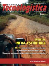 ESPECIAL INFRA-ESTRUTURA BR-319: RETRATO DO DESCASO PODE SER ROTA VIÁVEL. BIOCOMBUSTÍVEIS: REVOLUÇÃO LOGÍSTICA EM CURSO. AEROPORTOS: OPERADORES DE CARGAS AVALIAM O IMPACTO DAS MUDANÇAS