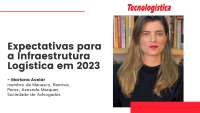 Quais as expectativas para a infraestrutura logística em 2023? Veja os desafios e oportunidades!