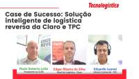 Conheça o case de sucesso em Logística Reversa da Claro e TPC