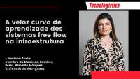 Sistemas de free flow na infraestrutura: curva de aprendizado?